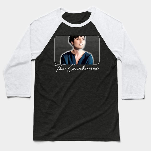 The Cranberries / Retro Style Fan Art Design Baseball T-Shirt by feck!